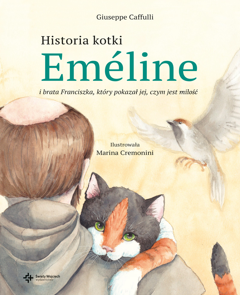 Historia kotki Eméline i brata Franciszka, który pokazał jej, czym jest miłość